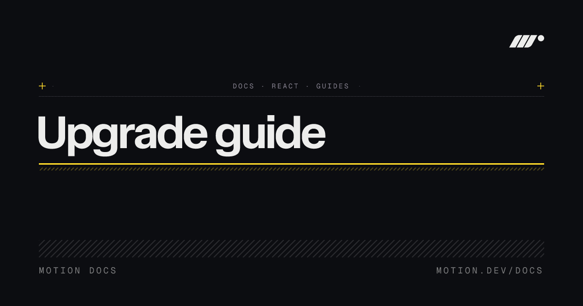 Motion & Framer Motion upgrade guide | Motion for React
