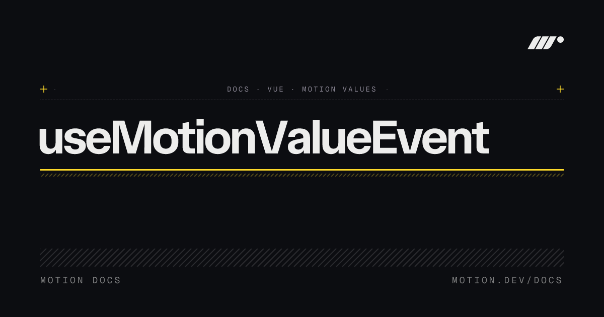 useMotionValueEvent | Vue | Motion Vue